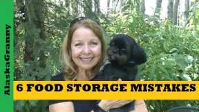 6 Food Storage Mistakes...Whether Food Shortages Or Not