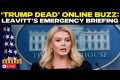 LIVE | 'Trump Is Dead': White House