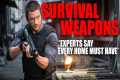 10 Survival Weapons Experts Say Every 