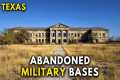 Abandoned Military Bases in TEXAS |