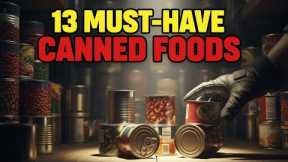 13 Canned Foods Every Prepper Pantry MUST HAVE