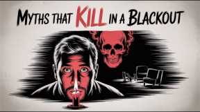 You’ve Been Lied To: 7 Survival Myths That Will Kill You in a Blackout
