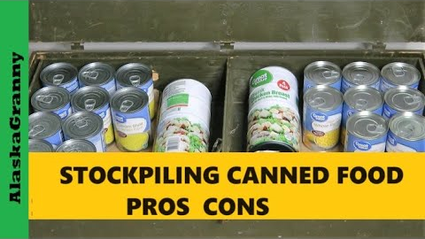 Stockpiling Canned Food...Pros and Cons Prepping Preppers Food Storage Choices