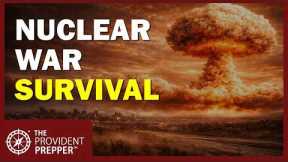 Nuclear War Survival: What You NEED to Know Before It's Too Late