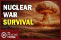 Nuclear War Survival: What You NEED