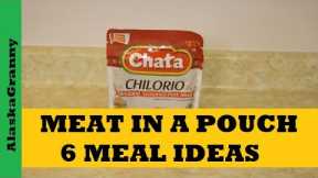 Chata Chilorio...Meat In A Pouch...6 Meal Ideas From Pantry Foods