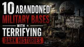 10 Abandoned Military Bases With Terrifying Dark Histories