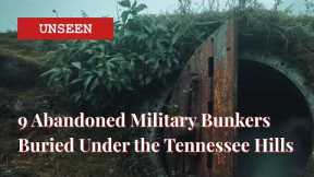 9 Abandoned Military Bunkers Buried Under the Tennessee Hills — Why Is No One Allowed In?