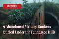 9 Abandoned Military Bunkers Buried